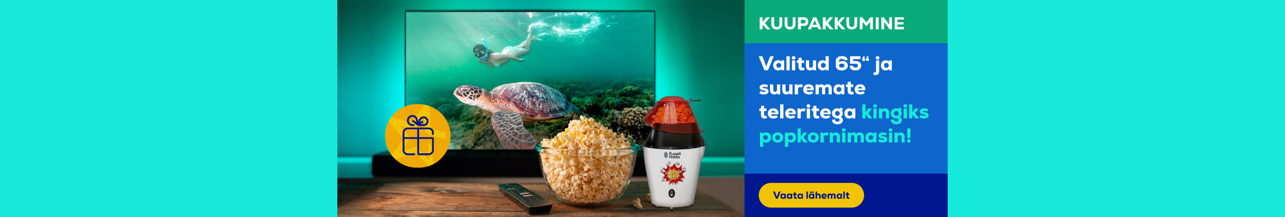 Get a popcorn machine as a gift with selected 65" and bigger TV-s!